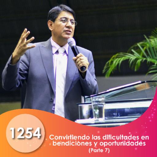 1254. Conviertiendo las dificultades en bendiciones y oportunidades | P7 | Ptr. Mario Lima Vacaflor