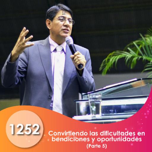 1252. Convirtiendo las dificultades en bendiciones y oportunidades | P5 | Ptr. Mario Lima Vacaflor