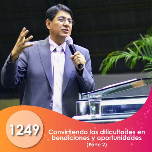1249. Convirtiendo las dificultades en bendiciones y oportunidades | P2 | Ptr. Mario Lima Vacaflor