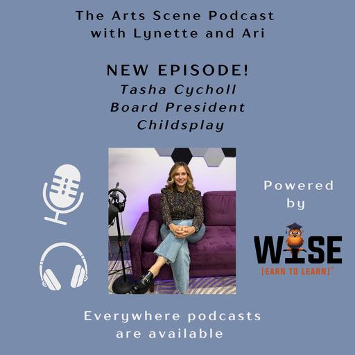 Ep. 166 - Meet Tasha Cycholl, Board President of Childsplay Theatre Arizona