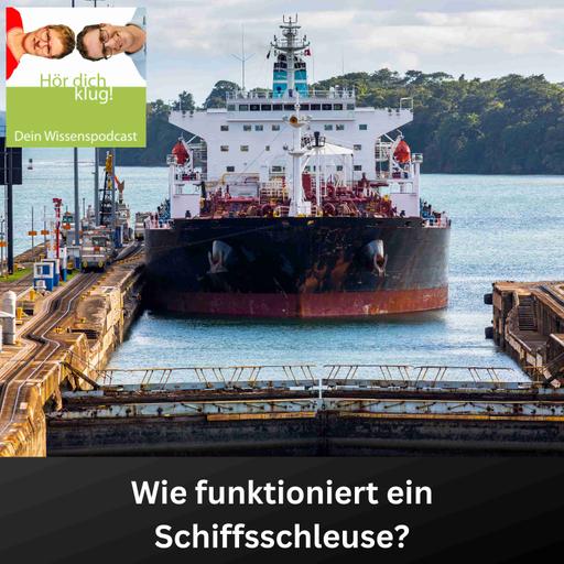 Wie funktioniert eine Schiffsschleuse?