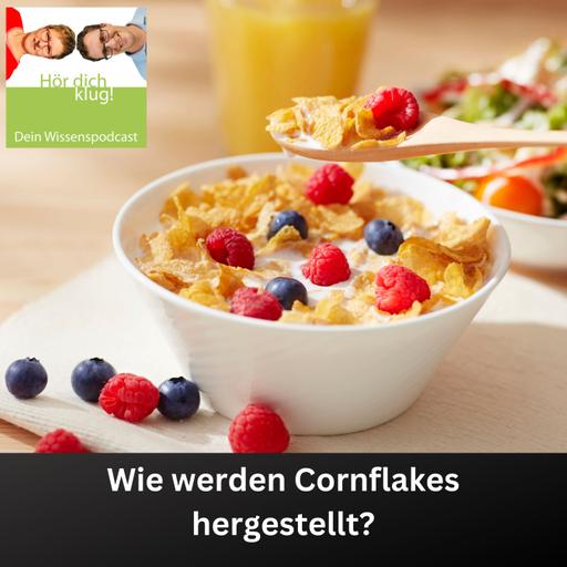 Wie werden Cornflakes hergestellt?