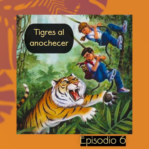 Cuento infantil: Tigres al anochecer - Temporada 25 - Episodio 6