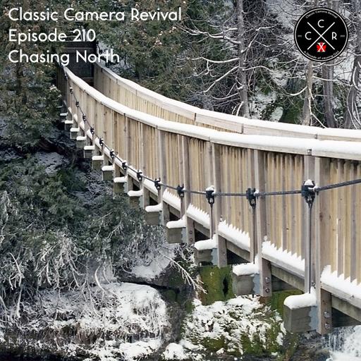 Episode 210 - Chasing North