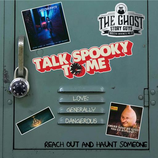 Love: Generally Dangerous | Talk Spooky to Me