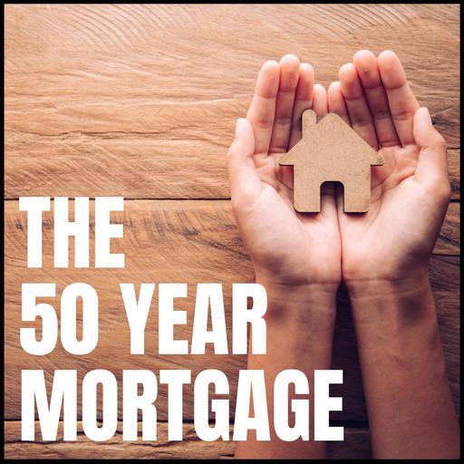 2359: The 50-Year Mortgage: A Formula for a Massive Win for Investors