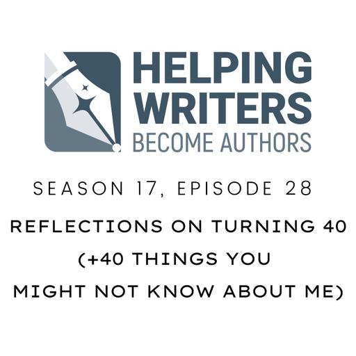 S17:E28: Reflections on Turning 40 (+40 Things You Might Not Know About Me)