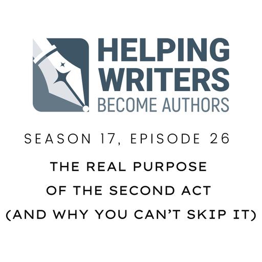 S17:E26: The Real Purpose of the Second Act (And Why You Can't Skip It)