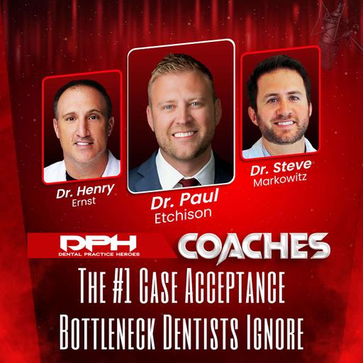 The #1 Case Acceptance Bottleneck Dentists Ignore
