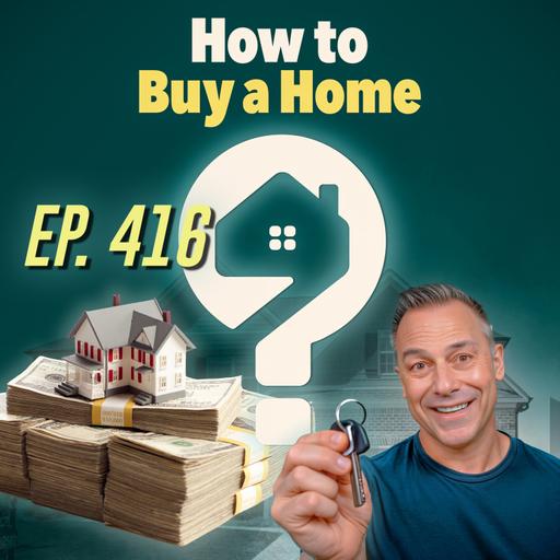 The Best Budgeting Apps - Financially Prepare to Buy a Home - Pt. 2 - (Replay of Ep. 371) - 416