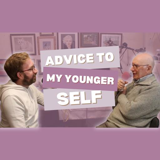 Advice To My Younger Self