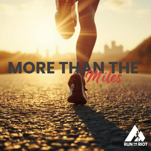 MWM Episode 84 - More Than the Miles