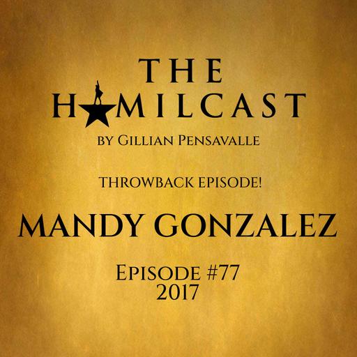 THROWBACK // Episode #77: Mandy Gonzalez (2017)