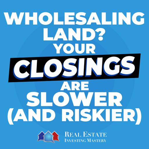Wholesaling Land? Your Closings Are Slower (and Riskier) Than They Should Be with David Olds » 1413