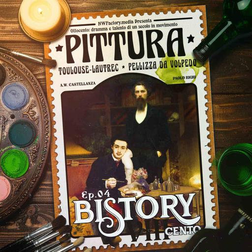 BISTORY S08E04 VIIICento Dramma e talento di un secolo in movimento. Pittura!