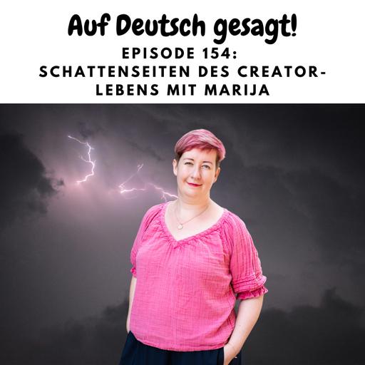 Episode 154: Schattenseiten des Creator-Lebens mit Marija