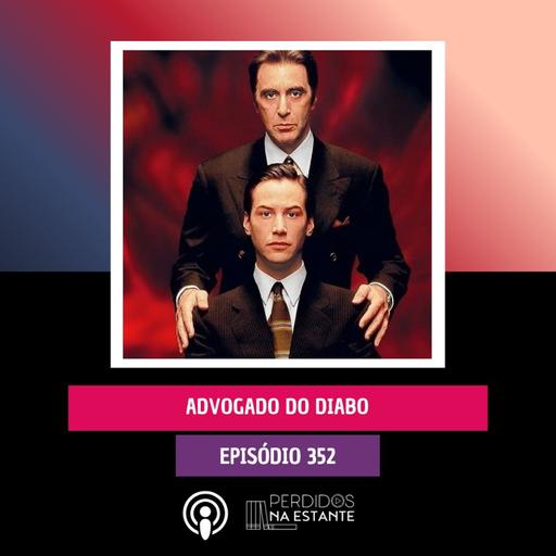 PnE 352 - Advogado do Diabo