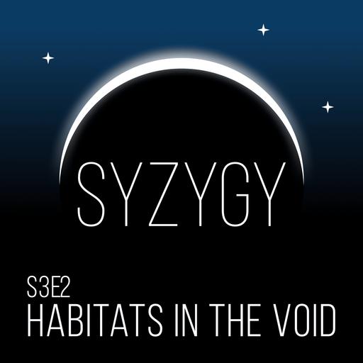s3e2: Habitats in the Void