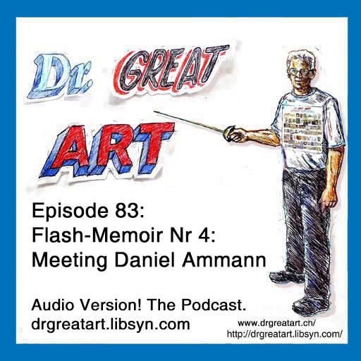 Episode 83: Flash-Memoir Vignette Nr 4, Meeting Daniel Ammann