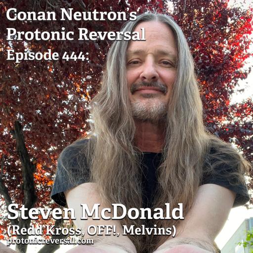 Ep444: Steven McDonald (Redd Kross, Melvins, OFF!)