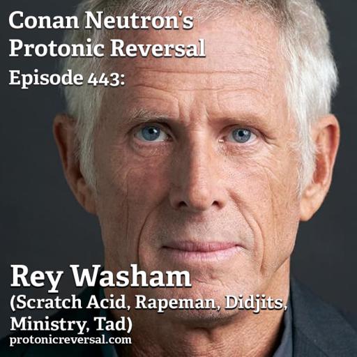 Ep443: Rey Washam (Scratch Acid, Rapeman, Ministry, Didjits, Tad)