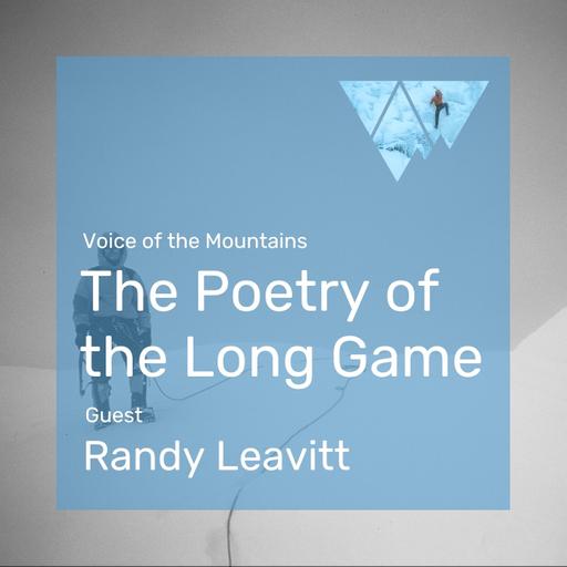 Voice of the Mountains: The Poetry of the Long Game with Randy Leavitt