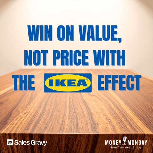 Win on Value, Not Price with The IKEA Effect (Money Monday)