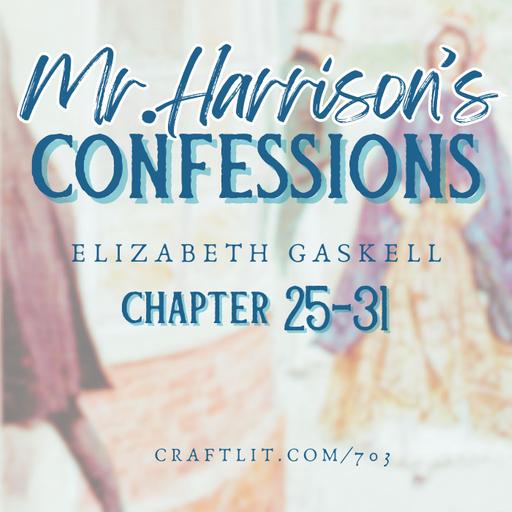 703: Chs 25-31 — Mr. Harrison's Confessions
