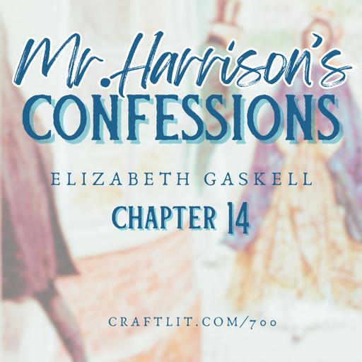 700: Ch 14 — Mr. Harrison's Confessions