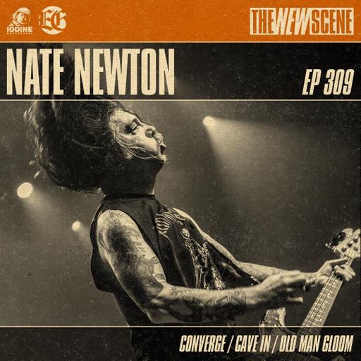 Episode 309: Nate Newton of Converge / Cave In / Old Man Gloom