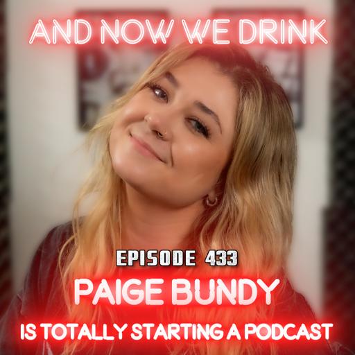 And Now We Drink Episode 433: With Paige Bundy