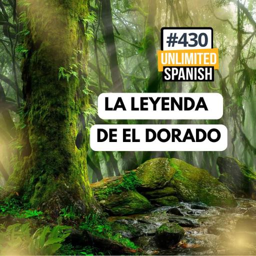 #430 La leyenda de El Dorado