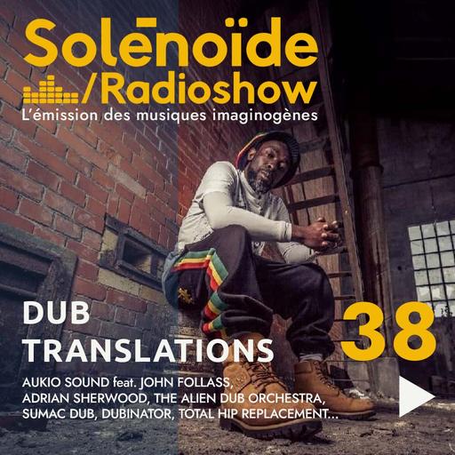 Solénoïde - Dub Translations 38 - 01.12.2025