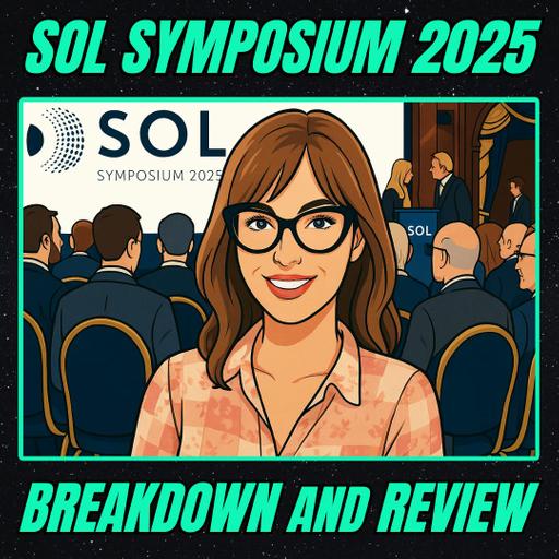 SOL Symposium 2025: Complete Breakdown and Review (w/ Suzanne Landers)