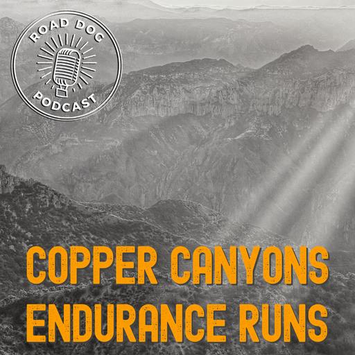 377: Copper Canyons Endurance Runs