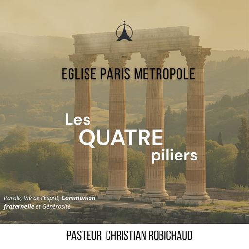 Les quatre piliers : la communion fraternelle | Pasteur Christian ROBICHAUD