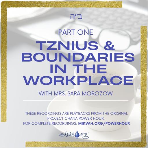 Tznius And Boundaries In The Workplace With Mrs. Sara Morozow
