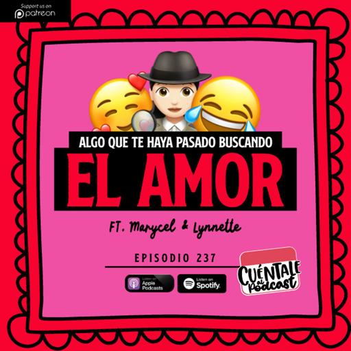 237. Algo que te haya pasado BUSCANDO EL AMOR (Ft. Marycel & Lynnette)