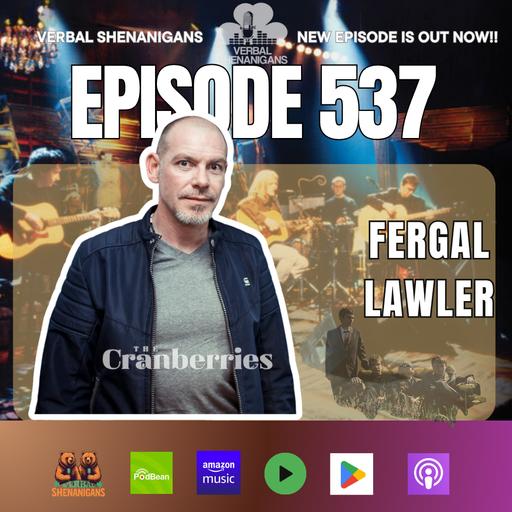 #537- Fergal Lawler of the Cranberries, Giraffe Feedings, and Mortality Dilemmas