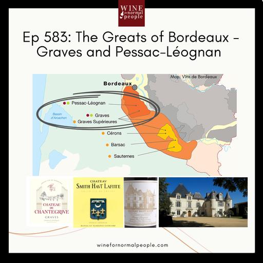 Ep 583: The Greats of Bordeaux - Graves and Pessac-Léognan