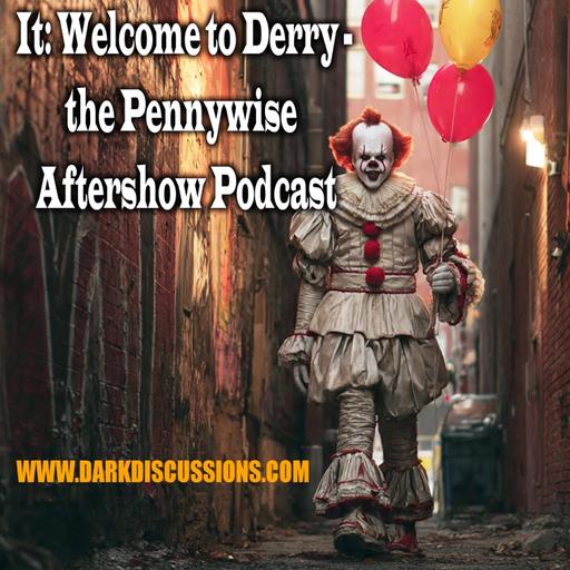 It: Welcome to Derry – The Pennywise Aftershow Podcast – s01e05 – 29 Neibolt Street