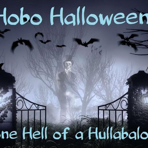 Hobo Halloween (One Hell of a Hullabaloo)