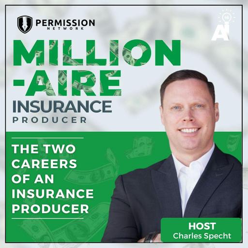 Millionaire Insurance Producer: The Two Careers of an Insurance Producer
