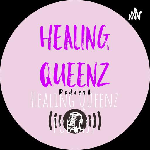 Healing Queenz Podcast #99 Check On Your Strong Friends