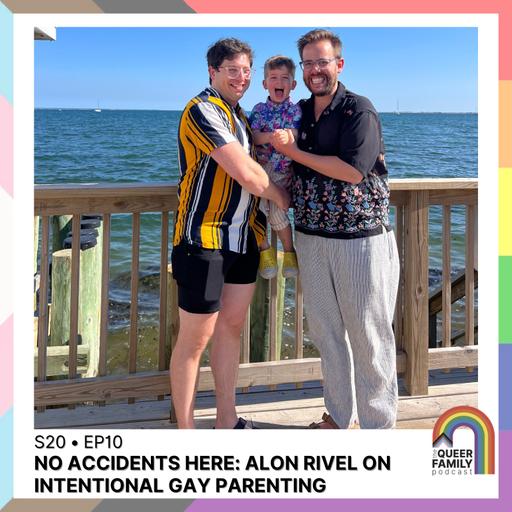 No Accidents Here: Alon Rivel on Intentional Gay Parenting