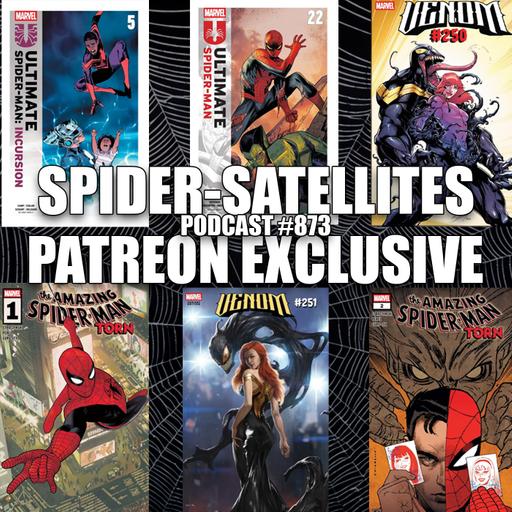 Podcast #873 Spider-Satellites Ultimate Spider-Man #22 Reviews |Patreon Exclusive