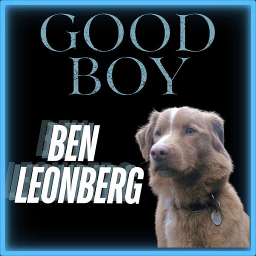 Episode 582 | Director: Ben Leonberg | "Good Boy"