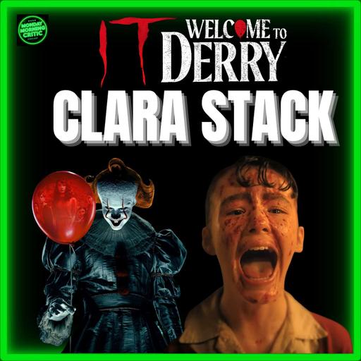 Episode 576 | "It: Welcome to Derry" | Clara Stack (Lily Bainbridge)