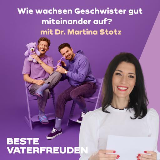 Wie wachsen Geschwister gut miteinander auf? – mit Dr. Martina Stotz