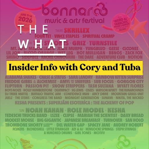 Bonnaroo 2026 Lineup Breakdown with Cory & Tuba: Early Release, Big Changes, and What to Expect